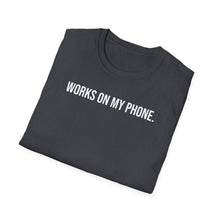 Load image into Gallery viewer, T-Shirt, Works on My Phone - Multi Colors
