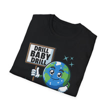 Load image into Gallery viewer, SS T-Shirt, Drill Baby Drill - Multi Colors
