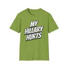 Load image into Gallery viewer, SS T-Shirt, My Hillary Hurts - Multi Colors
