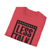 Load image into Gallery viewer, SS T-Shirt, Less Talk - Multi Colors
