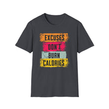 Load image into Gallery viewer, SS T-Shirt, Excuses Don&#39;t Burn Calories
