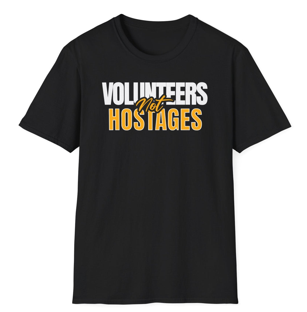 SS T-Shirt, Volunteers Not Hostages