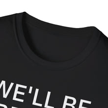 Load image into Gallery viewer, SS T-Shirt, We&#39;ll Be Better Next Year - Multi Colors
