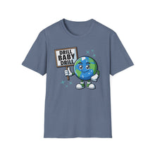 Load image into Gallery viewer, SS T-Shirt, Drill Baby Drill - Multi Colors
