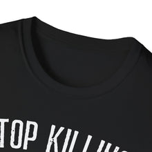 Load image into Gallery viewer, SS T-Shirt, Stop Killing People - Multi Colors
