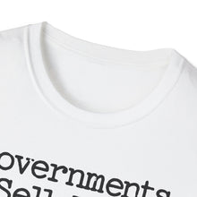 Load image into Gallery viewer, SS T-Shirt, Governments Sell Fear
