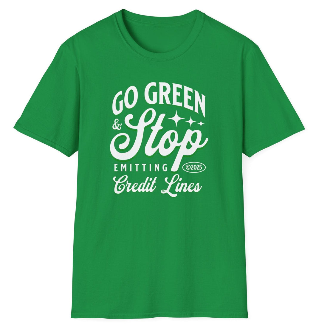 SS T-Shirt, Go Green - Stop Emitting Credit