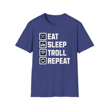 Load image into Gallery viewer, SS T-Shirt, Eat Sleep, Troll, Repeat - Multi Colors
