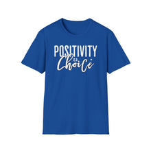 Load image into Gallery viewer, SS T-Shirt, Positivity is a Choice - Multi Colors
