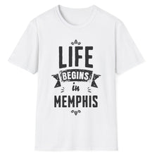 Load image into Gallery viewer, SS T-Shirt, Life Begins in Memphis
