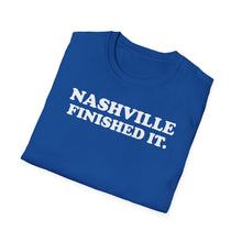 Load image into Gallery viewer, SS T-Shirt, Nashville Finished It. - Multi Colors
