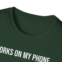 Load image into Gallery viewer, T-Shirt, Works on My Phone - Multi Colors
