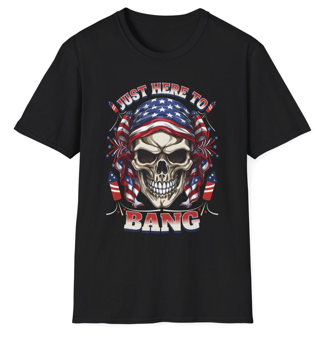 SS T-Shirt, Just Here to Bang