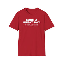 Load image into Gallery viewer, SS T-Shirt, Such a Great Day - Multi Colors
