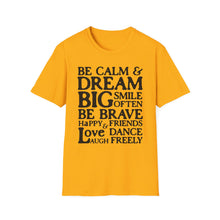 Load image into Gallery viewer, SS T-Shirt, Be Calm - B&amp;W - Multi Colors
