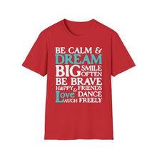 Load image into Gallery viewer, SS T-Shirt, Be Calm - Multi Colors
