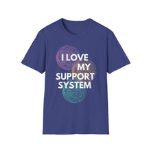 Load image into Gallery viewer, SS T-Shirt, Love My Support System - Multi Colors
