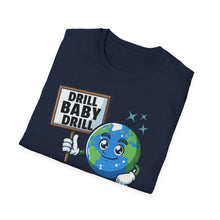 Load image into Gallery viewer, SS T-Shirt, Drill Baby Drill - Multi Colors
