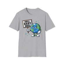 Load image into Gallery viewer, SS T-Shirt, Drill Baby Drill - Multi Colors
