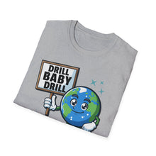 Load image into Gallery viewer, SS T-Shirt, Drill Baby Drill - Multi Colors
