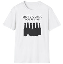 Load image into Gallery viewer, SS T-Shirt, Shut Up Liver
