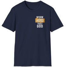 Load image into Gallery viewer, SS T-Shirt, Work Hard Trust God
