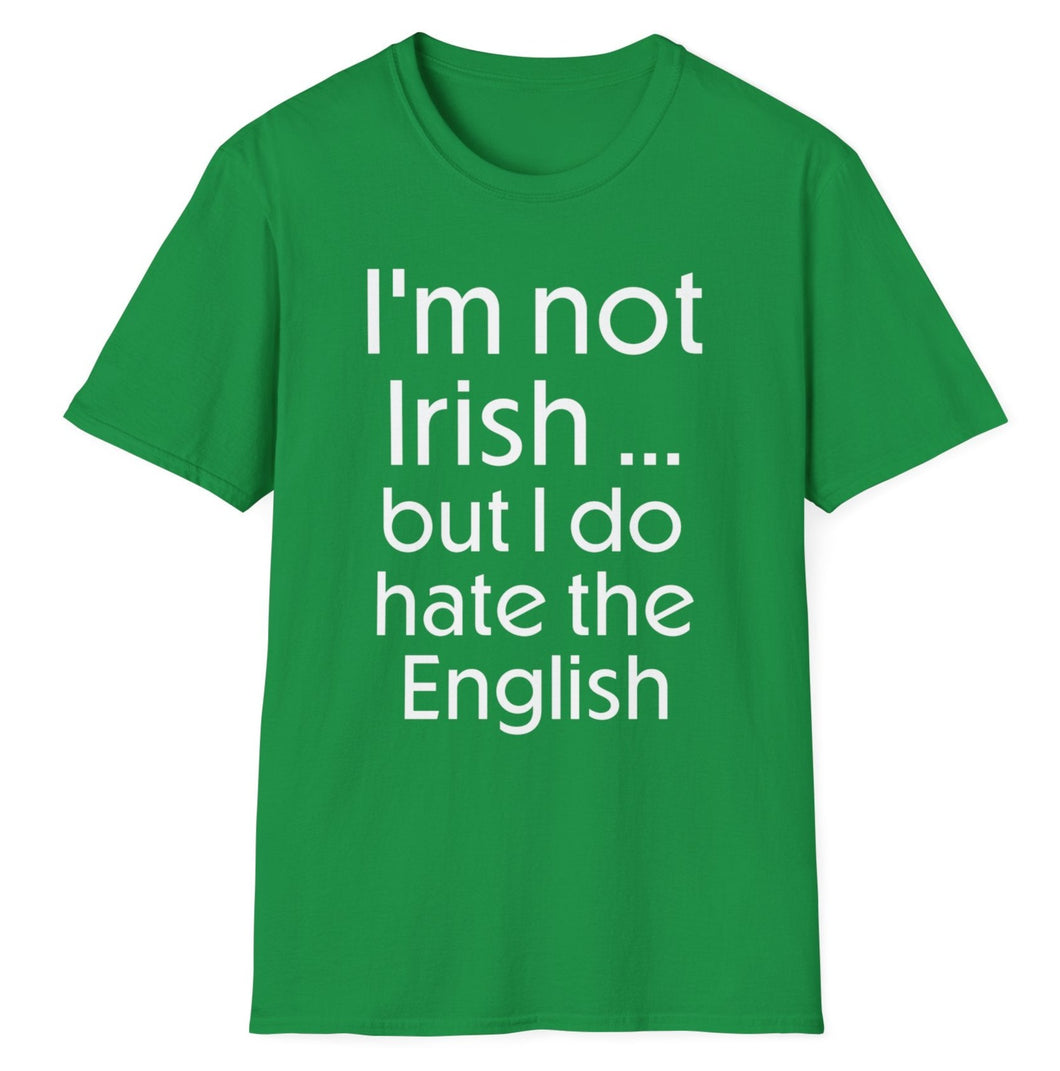 A soft green pre shrunk cotton t-shirt with the anti-british saying of the Irish hating the English. This original tee is soft and pre-shrunk with Ireland graphics! 