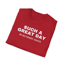 Load image into Gallery viewer, SS T-Shirt, Such a Great Day - Multi Colors
