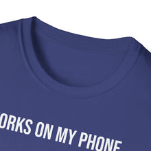 Load image into Gallery viewer, T-Shirt, Works on My Phone - Multi Colors
