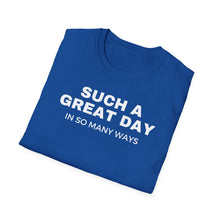 Load image into Gallery viewer, SS T-Shirt, Such a Great Day - Multi Colors

