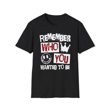 Load image into Gallery viewer, SS T-Shirt, Remember Who You Wanted to Be - Multi Colors
