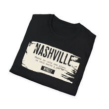 Load image into Gallery viewer, SS T-Shirt, Nashville is the Only Place
