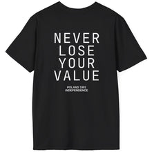 Load image into Gallery viewer, SS T-Shirt, Never Lose Your Value - Poland
