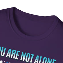 Load image into Gallery viewer, SS T-Shirt, You Are Not Alone - Multi Colors
