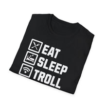 Load image into Gallery viewer, SS T-Shirt, Eat Sleep, Troll, Repeat - Multi Colors
