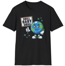 Load image into Gallery viewer, SS T-Shirt, Drill Baby Drill - Multi Colors
