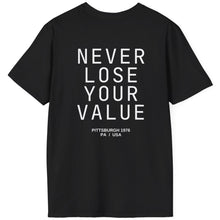 Load image into Gallery viewer, SS T-Shirt, Never Lose Your Value 412 (Front Shown)
