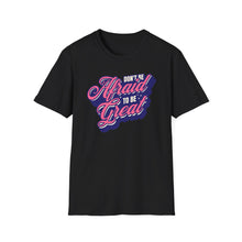 Load image into Gallery viewer, SS T-Shirt, Don&#39;t Be Afraid - Multi Colors
