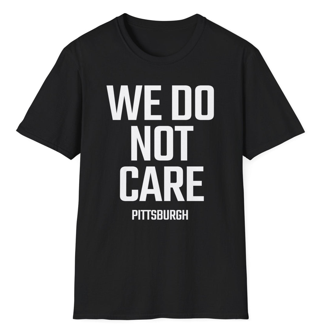 SS T-Shirt, We Do Not Care - Pittsburgh