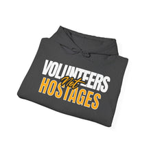 Load image into Gallery viewer, Hoodie, Volunteers Not Hostages - Multi Colors
