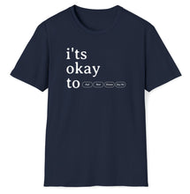 Load image into Gallery viewer, SS T-Shirt, It&#39;s Okay to ...
