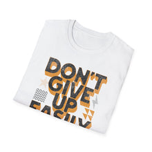 Load image into Gallery viewer, T-Shirt, Don&#39;t Give Up Easily - Multi Colors
