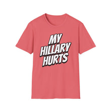 Load image into Gallery viewer, SS T-Shirt, My Hillary Hurts - Multi Colors
