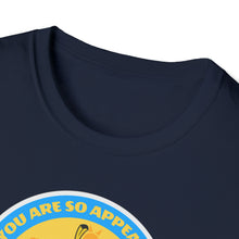 Load image into Gallery viewer, SS T-Shirt, You Are So Appealing
