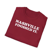 Load image into Gallery viewer, SS T-Shirt, Nashville Finished It. - Multi Colors
