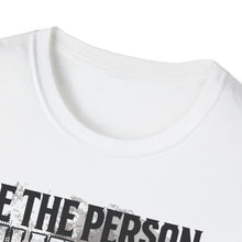 Load image into Gallery viewer, SS T-Shirt, Be The Person
