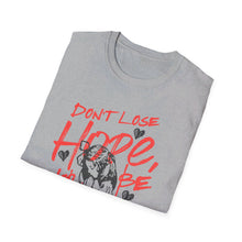 Load image into Gallery viewer, SS T-Shirt, Don&#39;t Lose Hope - Multi Colors
