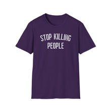 Load image into Gallery viewer, SS T-Shirt, Stop Killing People - Multi Colors

