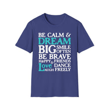 Load image into Gallery viewer, SS T-Shirt, Be Calm - Multi Colors
