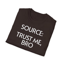 Load image into Gallery viewer, SS T-Shirt, Source: Trust Me, Bro - Multi Colors

